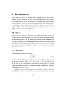 2  Thermodynamics In this chapter we review the thermodynamics that are necessary for the understanding of cloud formation. We start by discussing the physical laws that describe the processes in dry air. We then analyze