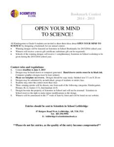 Bookmark ContestOPEN YOUR MIND TO SCIENCE! All Kindergarten to Grade 8 students are invited to share their ideas about OPEN YOUR MIND TO