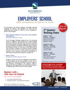 EMPLOYERS’ SCHOOL  ADA Compliance & Return to Work Our presentation will increase employers’ knowledge regarding navigating the American with Disabilities Act (ADA) and Fair Employment and Housing Act (FEHA) as well 