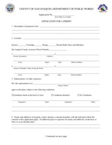 COUNTY OF SAN JOAQUIN, DEPARTMENT OF PUBLIC WORKS Application No. ___________________ (For Office Use Only) APPLICATION FOR A PERMIT 1. Description of proposed work: ______________________________________________________