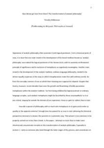 1 How did we get here from there? The transformation of analytic philosophy1 Timothy Williamson [Forthcoming in Belgrade Philosophical Annual]