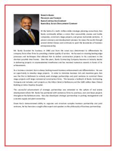 KENNETH BANKS PRESIDENT AND FOUNDER BANKS CONTRACTING COMPANY BANKS REAL ESTATE DEVELOPMENT COMPANY At the helm of a multi- million dollar strategic planning consortium, Ken Banks continually refines a vision that succes