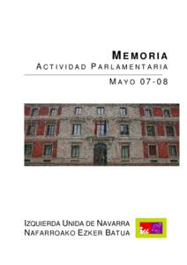 MEMORIA ACTIVIDAD PARLAMENTARIA MAYO[removed]IZQUIERDA UNIDA DE NAVARRA N AFARROAKO E ZKER B ATUA