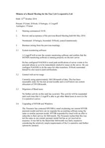 Minutes of a Board Meeting for the Tau Ceti Co-operative Ltd Held: 22nd October 2014 Present: P Grant, D Hook, S Farrugia, A Cosgriff Apologies: J Turner 1.