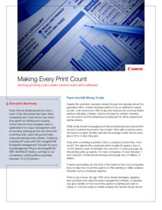 Making Every Print Count Getting printing costs under control starts with software Paper Use Still Strong, Costly  Executive Summary