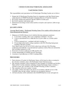 UNITED STATES DEAF WRESTLING ASSOCIATION Coach Selection Criteria The responsibilities and expectations for US Deaflympic Wrestling Coaches are as follows: 1. Prepare the US Deaflympic Wrestling Team for competition at t