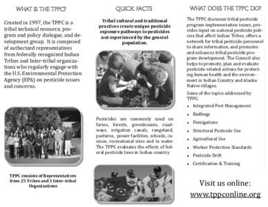 What is the TPPC? Created in 1997, the TPPC is a tribal technical resource, program and policy dialogue, and development group. It is composed of authorized representatives from federally recognized Indian Tribes and Int