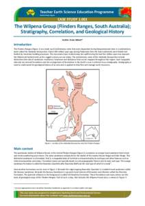 CASE STUDY[removed]The Wilpena Group (Flinders Ranges, South Australia); Stratigraphy, Correlation, and Geological History Author: Steve Abbott*