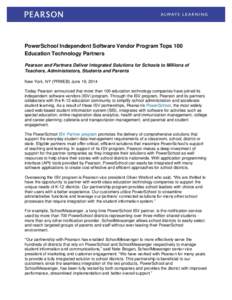 PowerSchool Independent Software Vendor Program Tops 100 Education Technology Partners Pearson and Partners Deliver Integrated Solutions for Schools to Millions of Teachers, Administrators, Students and Parents New York,