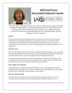 2015 JEAN FOSTER WELCOMING COMMUNITY AWARD The Windsor Essex Local Immigration Partnership is a dynamic coalition of private, public, and nonprofit organizations working together in a community planning setting to create