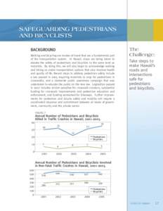 SAFEGUARDING PEDESTRIANS AND BICYCLISTS BACKGROUND Walking and bicycling are modes of travel that are a fundamental part of the transportation system. In Hawaii, steps are being taken to elevate the safety of pedestrians