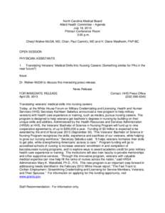 North Carolina Medical Board Allied Health Committee – Agenda July 18, 2013 Pittman Conference Room 3:00 p.m. Cheryl Walker-McGill, MD, Chair; Paul Camnitz, MD and H. Diane Meelheim, FNP-BC