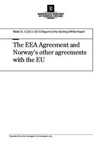 Norway–European Union relations / EEA and Norway Grants / European Free Trade Association / European integration / Norway / European Union / Future enlargement of the European Union / European Union Association Agreement / Europe / International relations / European Economic Area