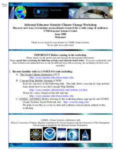 Educator Agenda Informal Educator-Scientist Climate Change Workshop Discover new ways to translate ocean-climate research for a wide range of audiences UNH/Seacoast Science Center