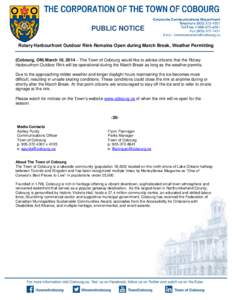 PUBLIC NOTICE Rotary Harbourfront Outdoor Rink Remains Open during March Break, Weather Permitting (Cobourg, ON) March 10, 2014 – The Town of Cobourg would like to advise citizens that the Rotary Harbourfront Outdoor R