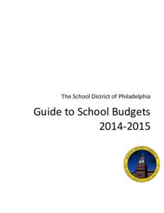 The School District of Philadelphia  Guide to School Budgets[removed]  Table of Contents