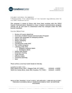 CO URSE AGENDA: TR-GHS30U * Prerequisite: Prior knowledge of the hazcom regulations prior to the GHS im plem entation This program is aimed at those who have been working with the OSHA Hazard Communication Standard or ha