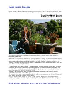 Spears, Dorothy, “Where Art Imitates Gardening (and Vice Versa),” The New York Times, October 8, 2006  Fred Tomaselli in his garden in East Williamsburg. Mr. Tomaselli began gardening in California, where he planted 