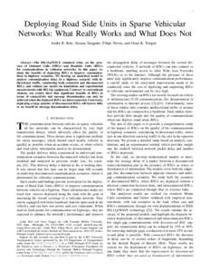 1  Deploying Road Side Units in Sparse Vehicular Networks: What Really Works and What Does Not Andre B. Reis, Susana Sargento, Filipe Neves, and Ozan K. Tonguz