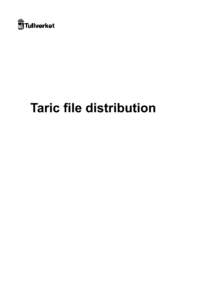 Taric file distribution  CONTENTS Taric file distribution ........................................................................................................ 5 1.