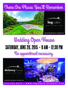 There Are Places You’ll Remember  500 EASTHAMPTON RD • HOLYOKE, MA Wedding Open House SATURDAY, JUNE 20, 2015 • 9 AM – 12:30 PM