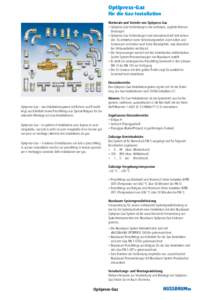 Optipress-Gaz für die Gas-Installation Merkmale und Vorteile von Optipress-Gaz • Optipress-Gaz-Verbindungen sind unlösbare, zugfeste Rohrverbindungen • Optipress-Gaz-Verbindungen sind sekundenschnell kalt verbund