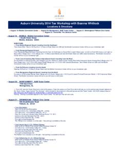 Auburn University 2014 Tax Workshop with Beanna Whitlock Locations & Directions ■ August 19: Mobile Convention Center ■ August 20: Montgomery/ AUM Taylor Center ■ August 21: Birmingham/ Pelham Civic Center ■ Augu