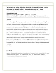 Increasing the usage of public resources to improve patient health outcomes at Jackson Hinds Comprehensive Health Center By Jashalynn German MD Candidate 2017, Morehouse School of Medicine, Atlanta, GA GE-National Medica