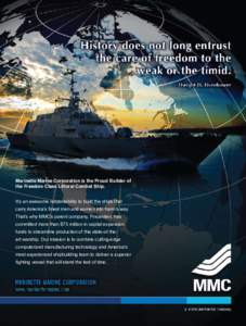 Marinette Marine Corporation is the Proud Builder of the Freedom Class Littoral Combat Ship. It’s an awesome responsibility to build the ships that carry America’s finest men and women into harm’s way. That’s why