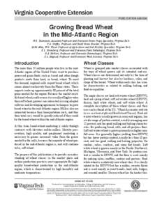 PUBLICATION[removed]Growing Bread Wheat in the Mid-Atlantic Region  W.E. Thomason, Assistant Professor and Extension Grain Crops Specialist, Virginia Tech