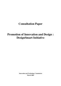 Consultation Paper  Promotion of Innovation and Design : DesignSmart Initiative  Innovation and Technology Commission