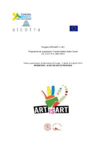 Progetto ARTisART n. 201 Programme de coopération Transfrontalière Italie-France A L C O T R A[removed]Invito a partecipare al laboratorio del Legno 4 Aprile al 6 Aprile 2014 PIERREVERT- ALPES DE HAUTE PROVENCE