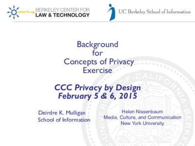 Background for Concepts of Privacy Exercise CCC Privacy by Design February 5 & 6, 2015