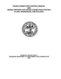 CROSS-CONNECTION CONTROL MANUAL AND DESIGN CRITERIA FOR CROSS-CONNECTION CONTROL PLANS, ORDINANCES, AND POLICIES  DIVISION OF WATER SUPPLY