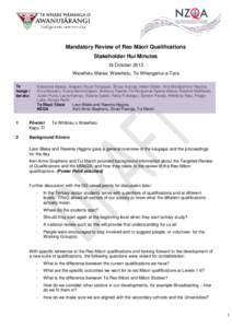 Mandatory Review of Reo Māori Qualifications Stakeholder Hui Minutes 18 October 2013 Waiwhetu Marae, Waiwhetu, Te Whanganui-a-Tara Te hunga i