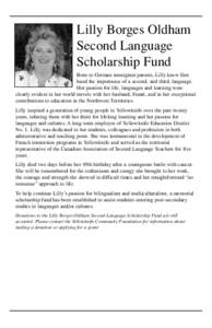 Lilly Borges Oldham Second Language Scholarship Fund Born to German immigrant parents, Lilly knew first hand the importance of a second, and third, language. Her passion for life, languages and learning were