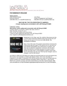 : Celebrating 25 Years of Innovative Latino Arts & Culture  FOR IMMEDIATE RELEASE Media Contacts Anjee Helstrup-Alvarez Executive Director