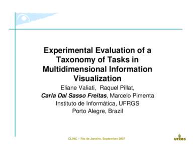 Experimental Evaluation of a Taxonomy of Tasks in Multidimensional Information Visualization Eliane Valiati, Raquel Pillat, Carla Dal Sasso Freitas, Marcelo Pimenta