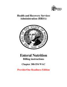 Health and Recovery Services Administration (HRSA) Enteral Nutrition Billing instructions Chapter[removed]WAC