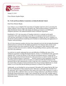 January 23, 2013 Prime Minister Stephen Harper Re: Truth and Reconciliation Commission on Indian Residential Schools Dear Prime Minister Harper, I am writing to you on behalf of the Association of Canadian Archivists (AC