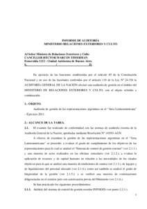 INFORME DE AUDITORÍA MINISTERIO RELACIONES EXTERIORES Y CULTO Al Señor Ministro de Relaciones Exteriores y Culto CANCILLER HÉCTOR MARCOS TIMERMAN Esmeralda[removed]Ciudad Autónoma de Buenos Aires