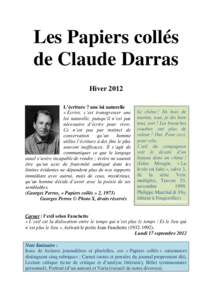 Les Papiers collés de Claude Darras Hiver 2012 L’écriture ? une loi naturelle « Écrire, c’est transgresser une loi naturelle, puisqu’il n’est pas