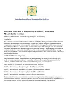 Australian Association of Musculoskeletal Medicine Certificate in Musculoskeletal Medicine Prepared by A/Prof Michael Yelland, Dr Geoff Harding and Dr Paul Cleary Introduction The Australian Association of Musculoskeleta