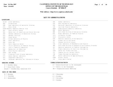 Date: 04-May-2007 Time: 10:46:02 CALIFORNIA INSTITUTE OF TECHNOLOGY OFFICE OF THE REGISTRAR Course Schedule SP[removed]