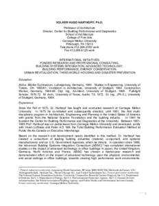 VOLKER HUGO HARTKOPF, Ph.D. Professor of Architecture Director, Center for Building Performance and Diagnostics School of Architecture College of Fine Arts Carnegie Mellon University