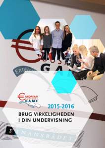 BRUG VIRKELIGHEDEN I DIN UNDERVISNING ORGANISATIONER BAG EUROPEAN BUSINESS GAME