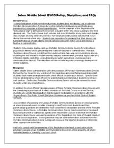 Salem Middle School BYOD Policy, Discipline, and FAQs BYOD Policy: To avoid disruption of the instructional process, students shall not display, use, or activate Portable Communications Devices during the instructional d