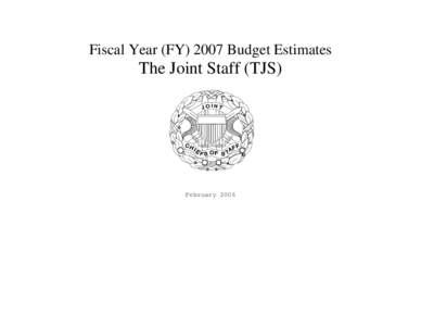 Fiscal Year (FY[removed]Budget Estimates  The Joint Staff (TJS) February 2006