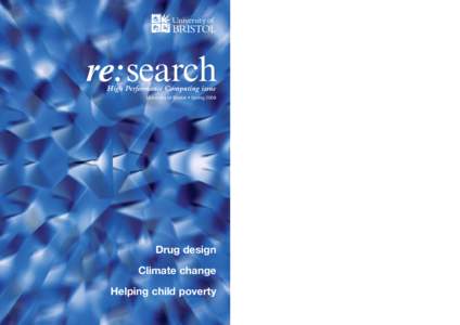 re:search High Performance Computing issue University of Bristol • SpringDrug design