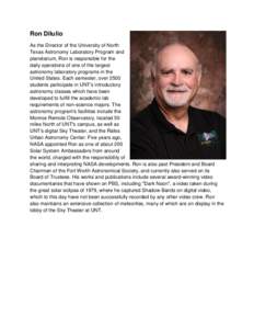 Ron DiIulio As the Director of the University of North Texas Astronomy Laboratory Program and planetarium, Ron is responsible for the daily operations of one of the largest astronomy laboratory programs in the